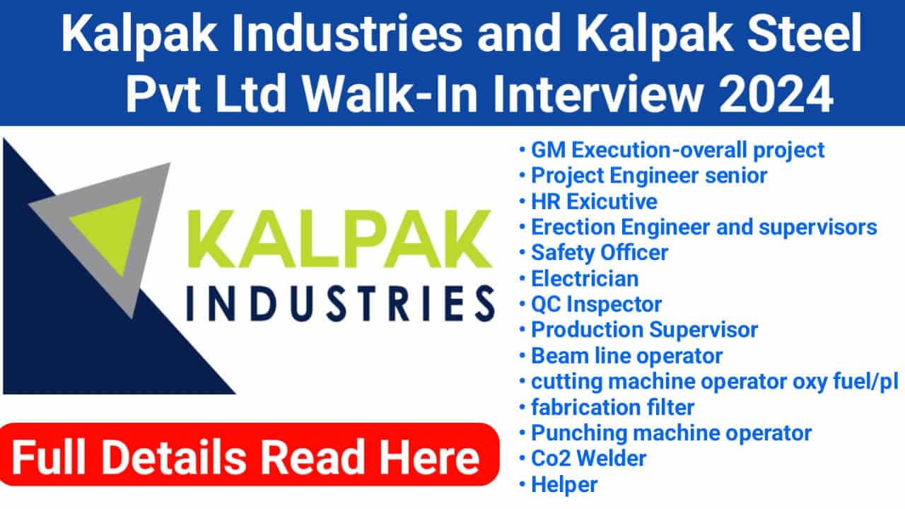 Kalpak Industries and Kalpak Steel Pvt Ltd Walk-In Interview 2024