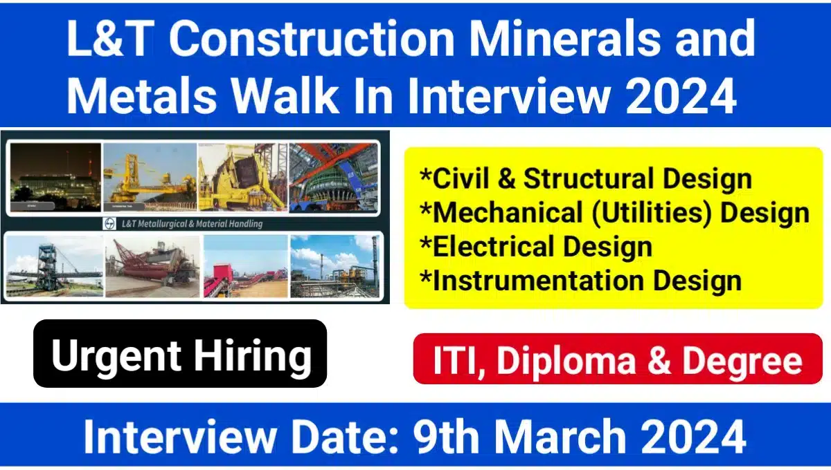 L&T Construction Minerals and Metals Walk-In Interview 2024