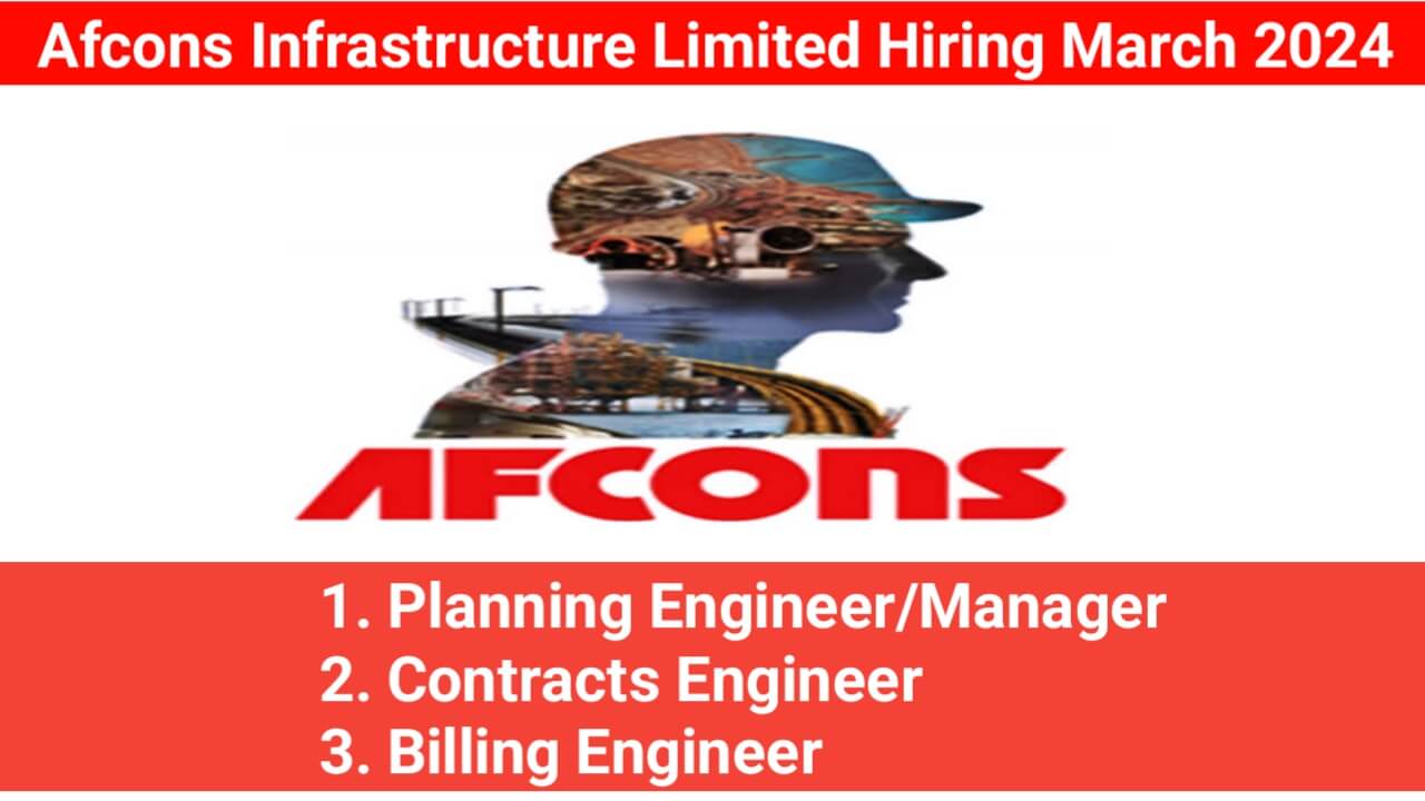 Afcons Infrastructure Limited Hiring March 2024