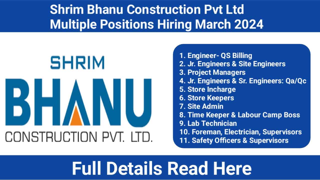 Shrim Bhanu Construction Pvt Ltd Multiple Positions Hiring March 2024