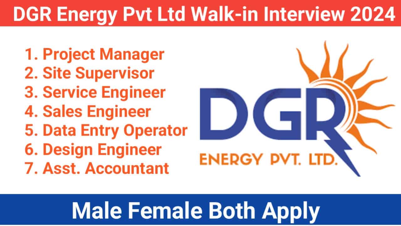 DGR Energy Pvt Ltd Walk-in Interview 2024