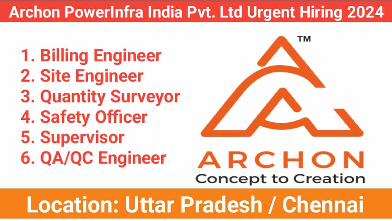 Archon PowerInfra India Pvt. Ltd Urgent Hiring 2024