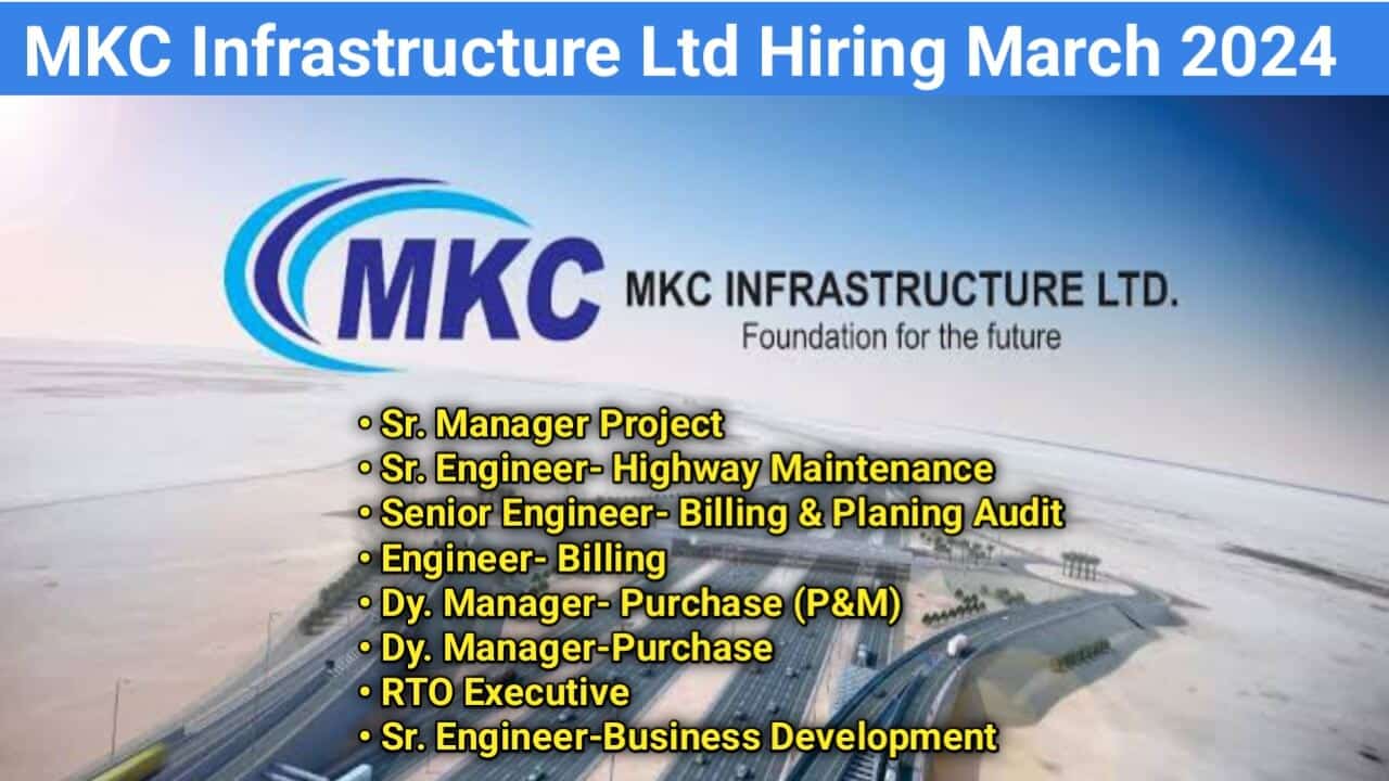 MKC Infrastructure Ltd Hiring March 2024