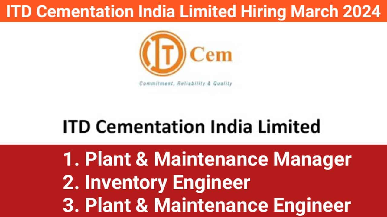 ITD Cementation India Limited Hiring March 2024