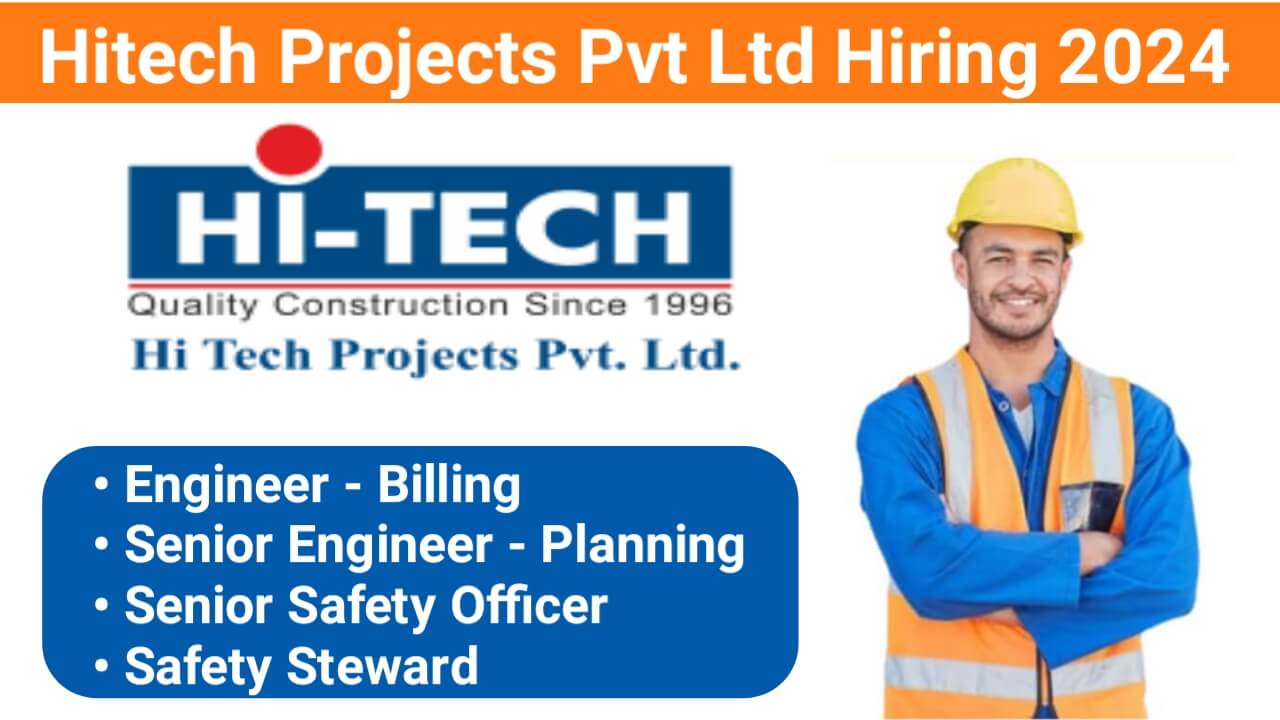 Hitech Projects Pvt Ltd Hiring 2024