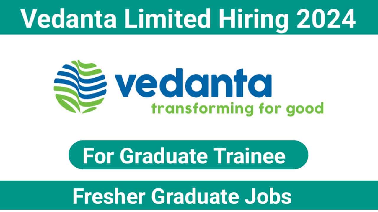 Vedanta Limited Hiring 2024