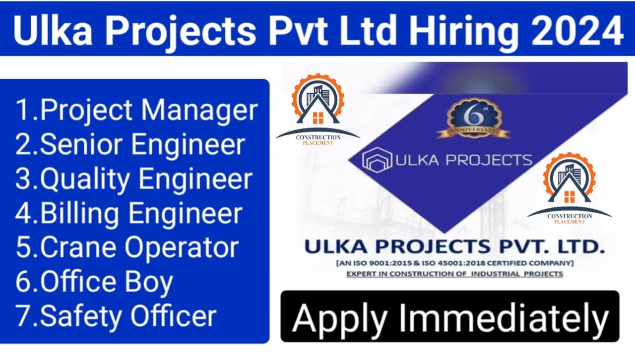 Ulka Projects Pvt Ltd Urgent Hiring For Civil Engineer , Safety Officer , Operator And More