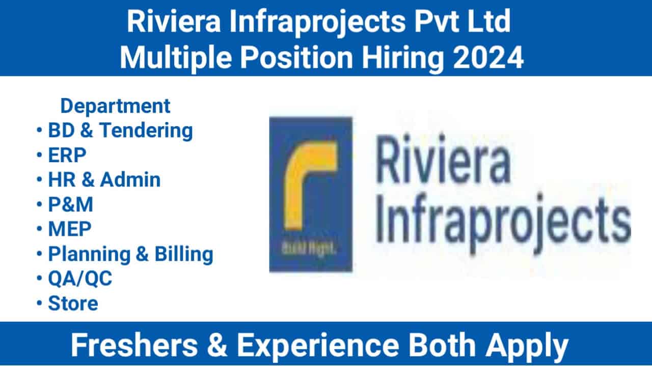 Riviera Infraprojects Pvt Ltd Multiple Position Hiring 2024