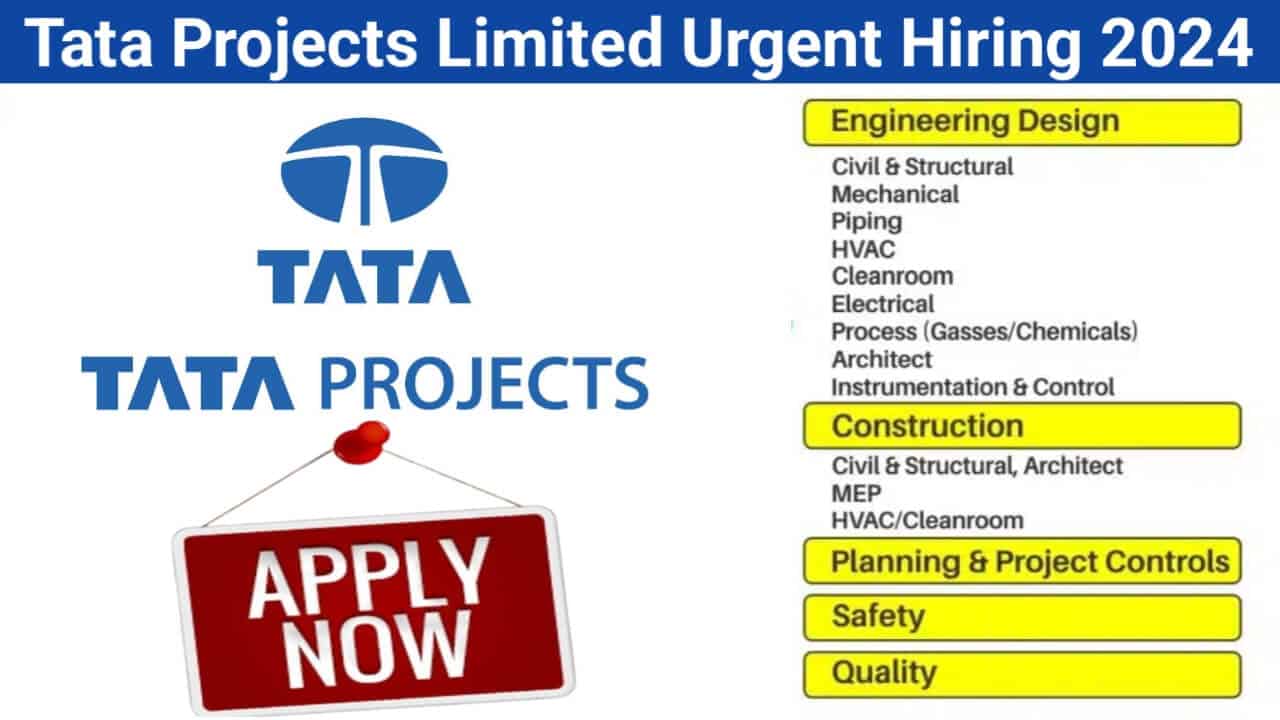 Tata Projects Limited Urgent Hiring 2024