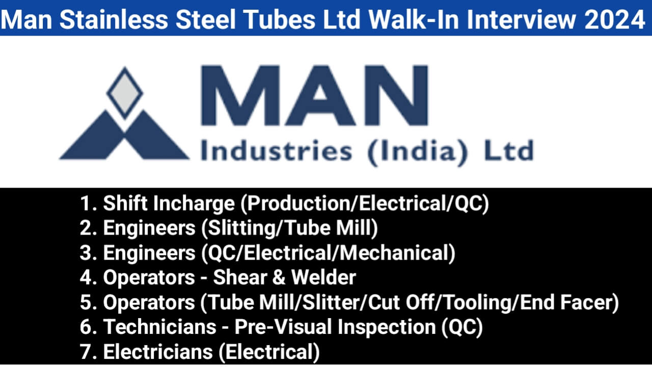 Man Stainless Steel Tubes Ltd Walk-In Interview 2024