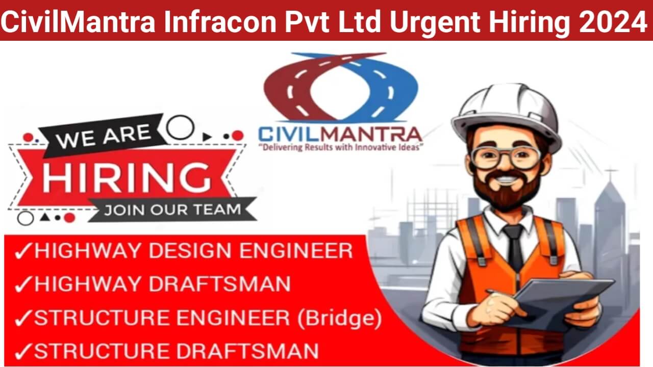 CivilMantra Infracon Pvt Ltd Urgent Hiring 2024
