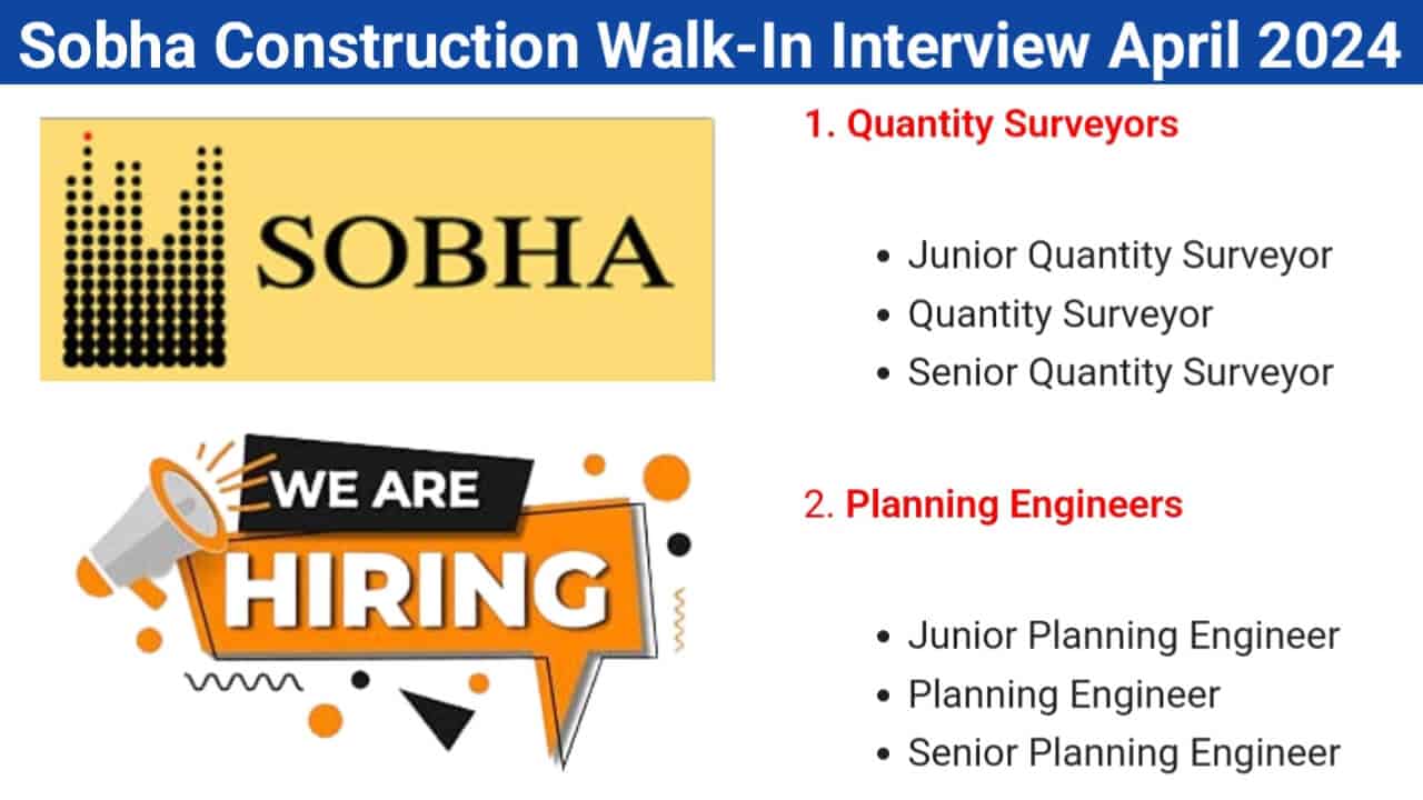 Sobha Construction Walk-In Interview April 2024