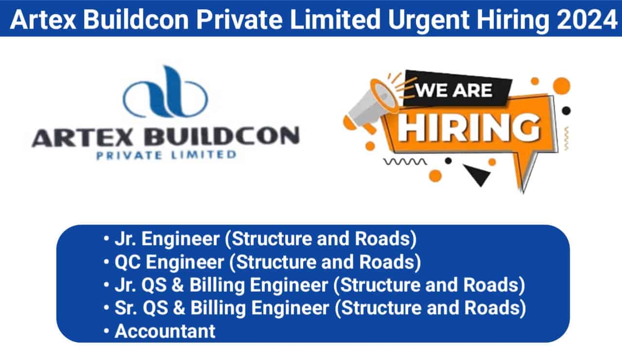 Artex Buildcon Private Limited Urgent Hiring 2024