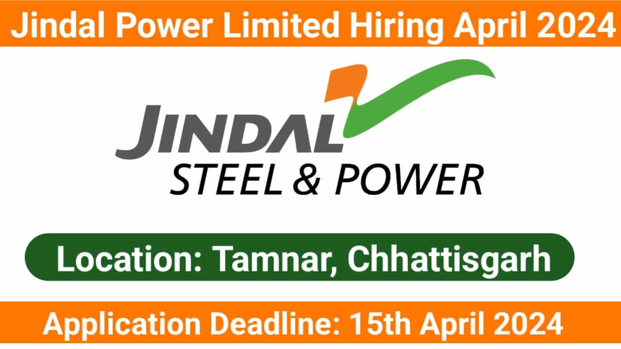 Jindal Power Limited Hiring April 2024