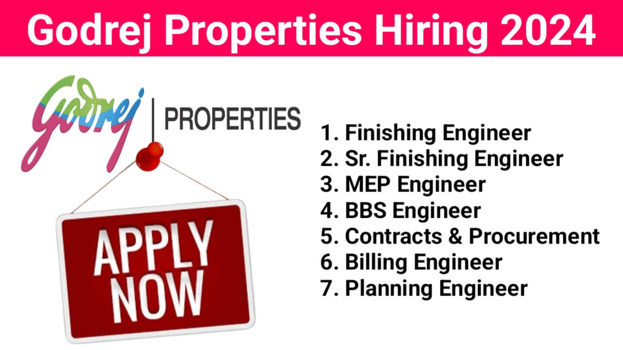 Godrej Properties Hiring 2024 | Finishing Engineer Jobs 2024