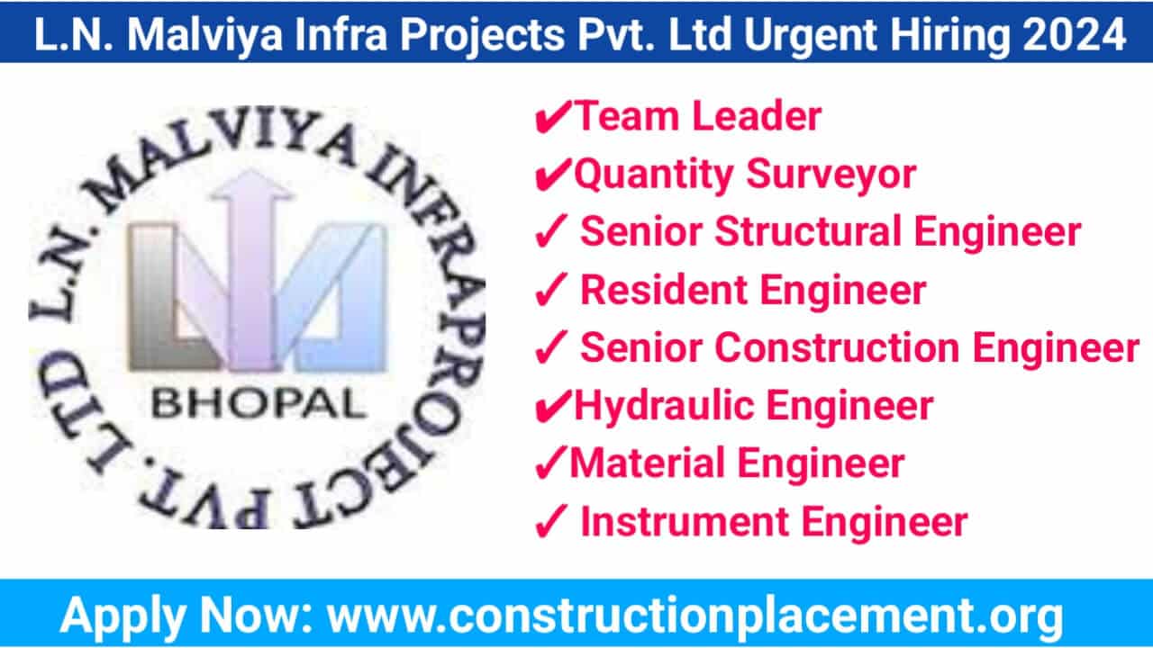 L.N. Malviya Infra Projects Pvt. Ltd Urgent Hiring 2024
