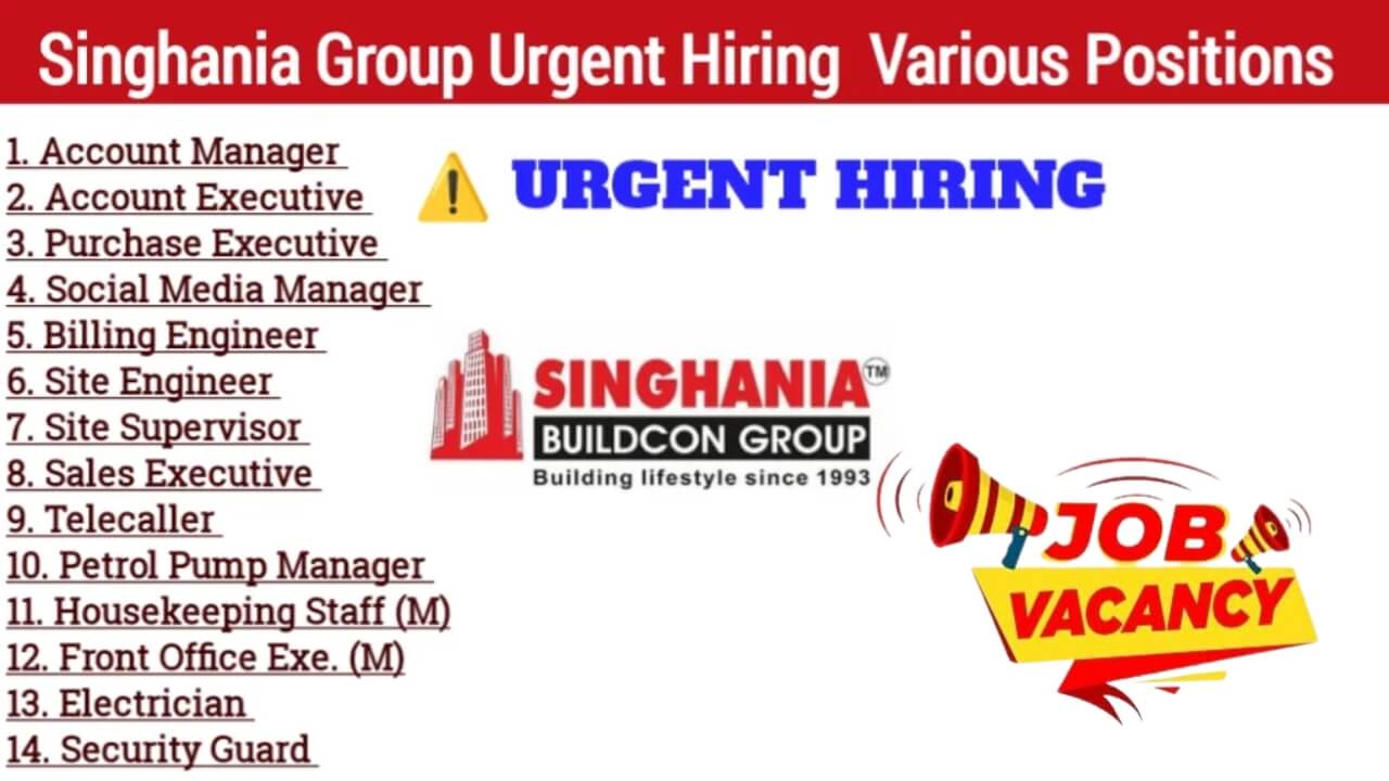 Singhania Group Urgent Hiring 2024