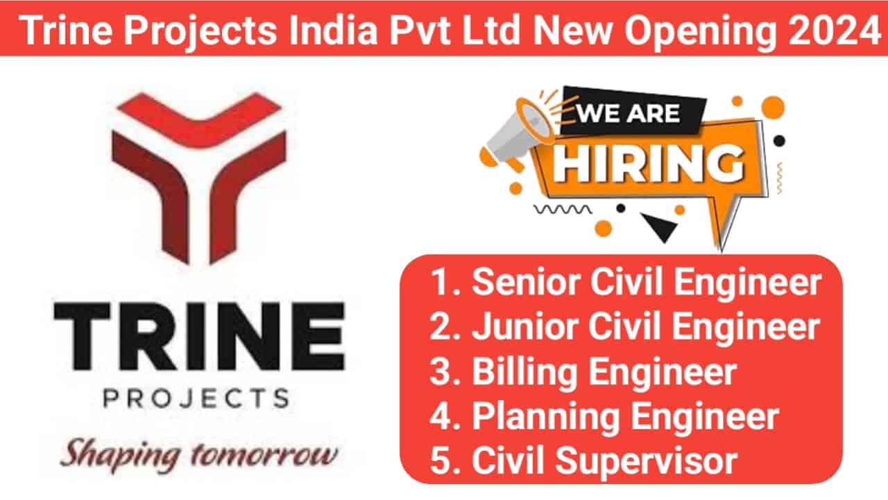 Trine Projects India Pvt Ltd New Opening 2024