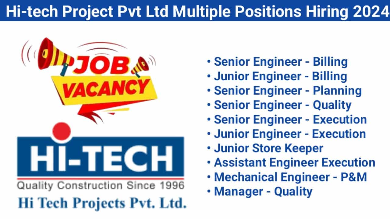 Hi-tech Project Pvt Ltd Multiple Positions Hiring 2024