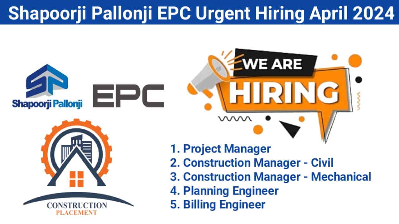 Shapoorji Pallonji EPC Urgent Hiring April 2024