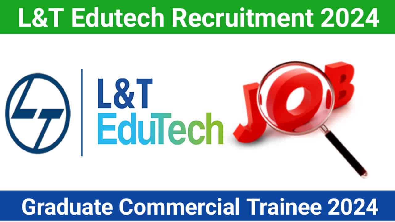 L&T Edutech Recruitment 2024