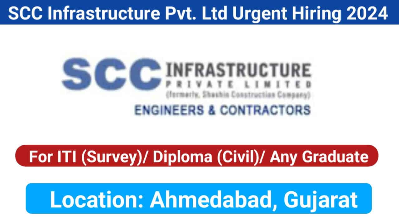SCC Infrastructure Pvt. Ltd Urgent Hiring 2024