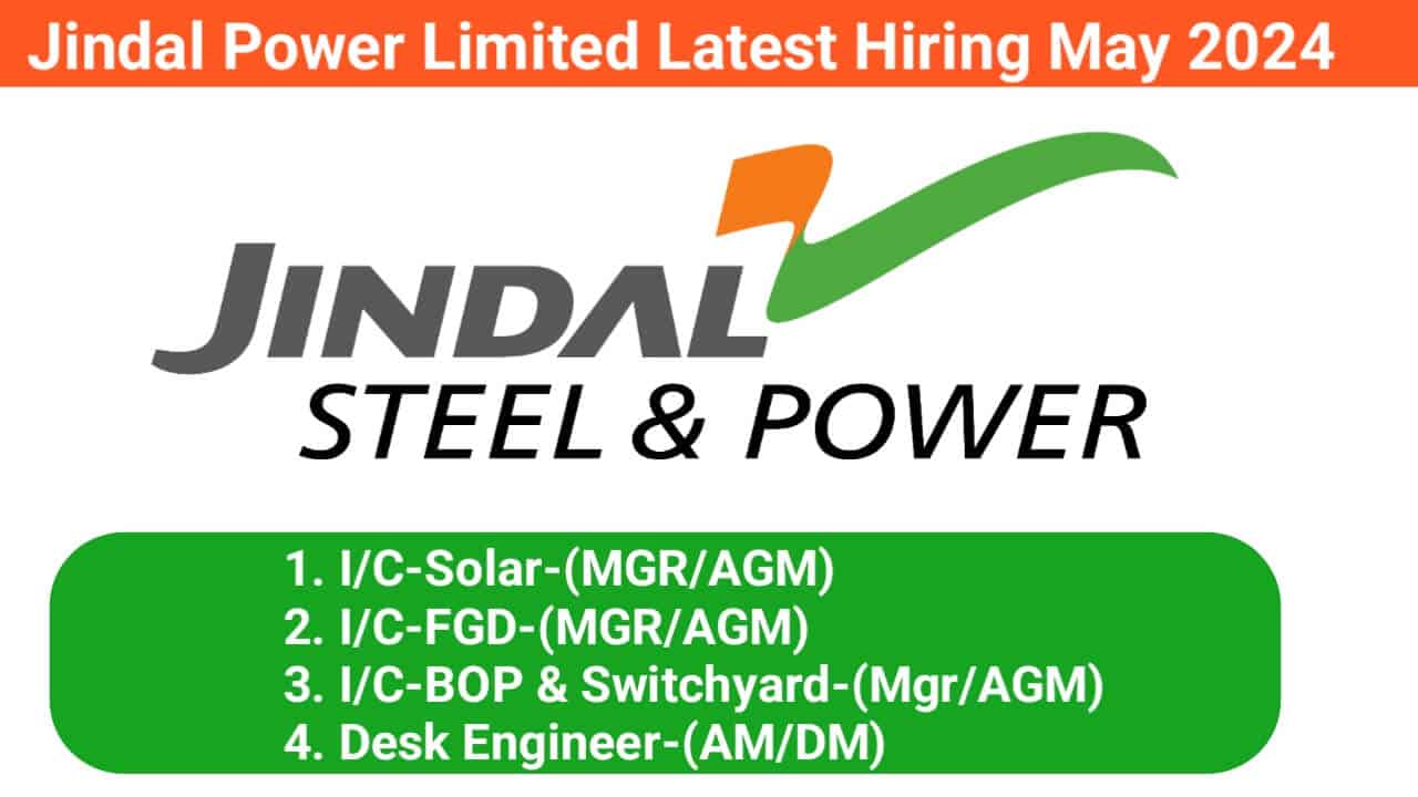 Jindal Power Limited Latest Hiring May 2024