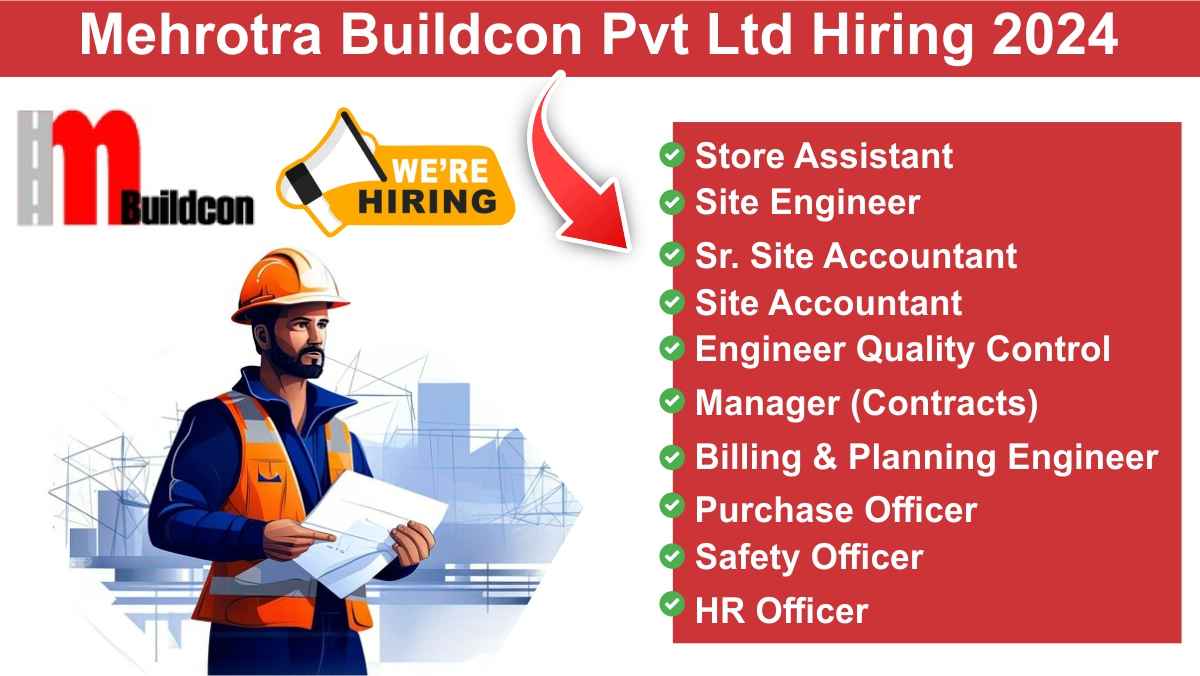 Mehrotra Buildcon Pvt Ltd Hiring 2024