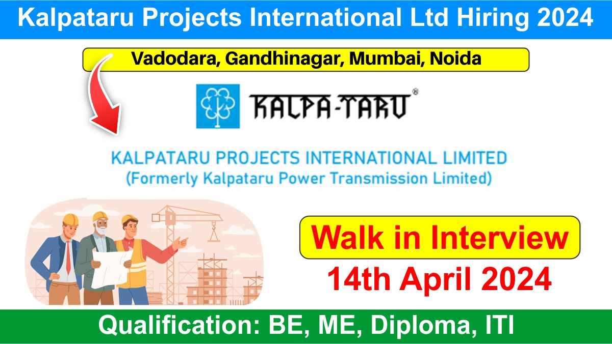 Kalpataru Projects International Ltd Hiring 2024