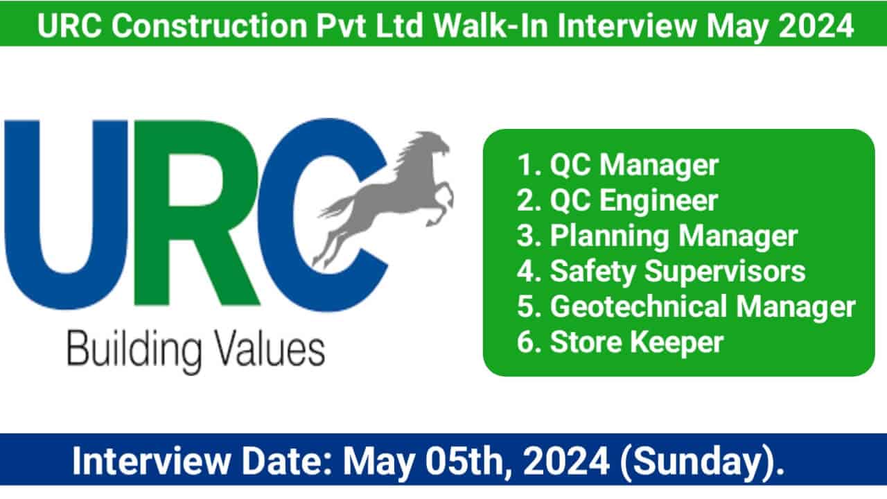 URC Construction Pvt Ltd Walk-In Interview May 2024