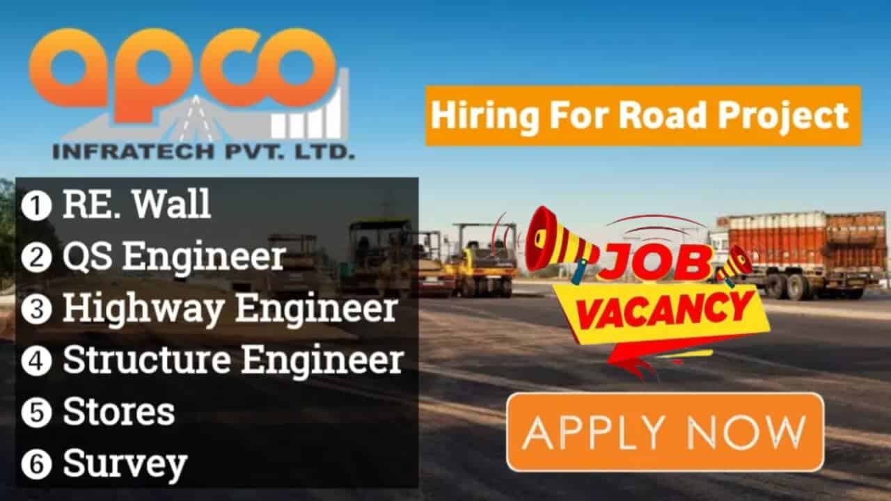 Apco Infratech Pvt. Ltd Hiring For Road Project