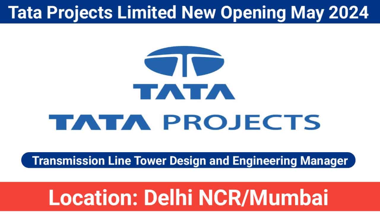 Tata Projects Limited New Opening May 2024