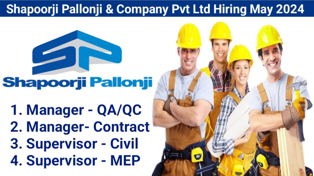 Shapoorji Pallonji & Company Pvt Ltd Hiring May 2024