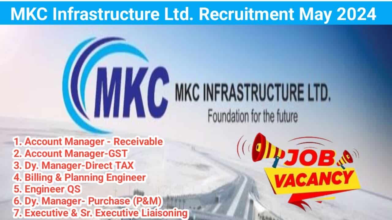 MKC Infrastructure Ltd. Recruitment May 2024