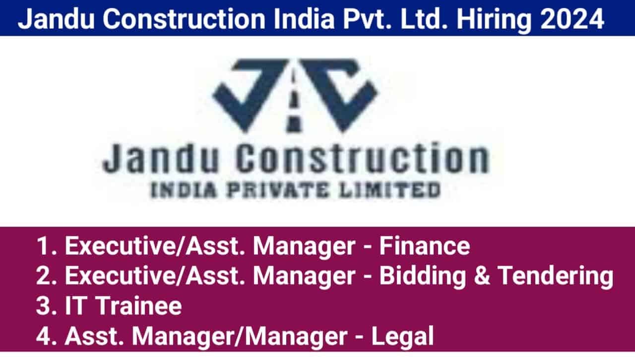 Jandu Construction India Pvt. Ltd. Latest Hiring 2024
