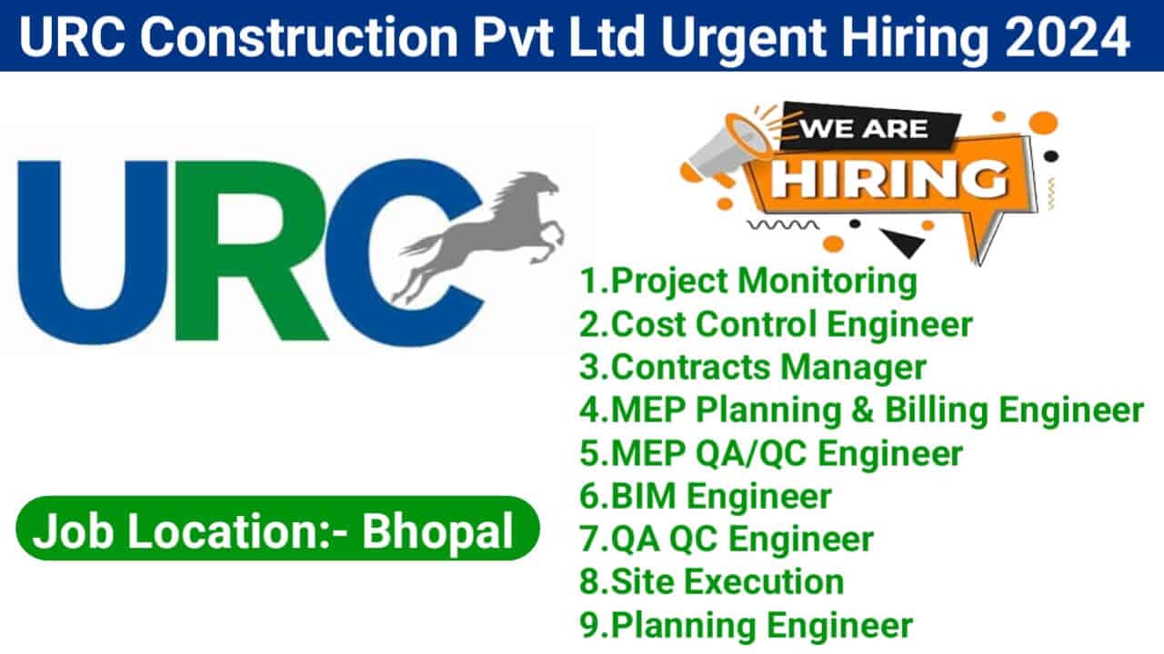 URC Construction Pvt Ltd Urgent Hiring 2024