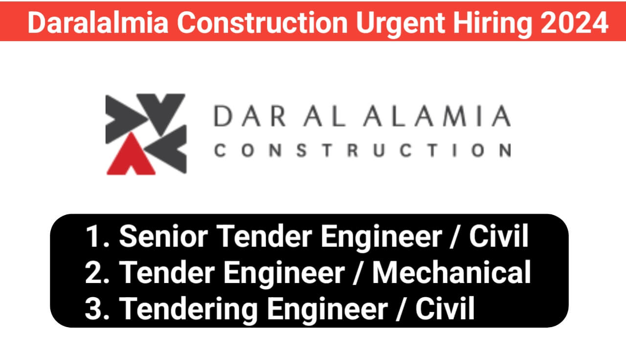 Daralalmia Construction Urgent Hiring 2024