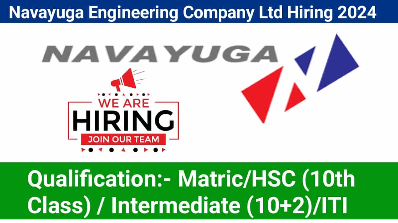 Navayuga Engineering Company Ltd Hiring 2024