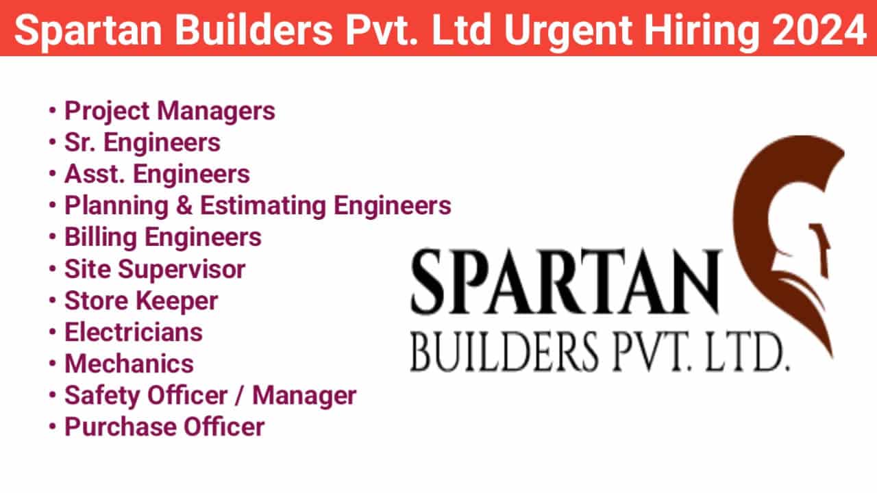 Spartan Builders Pvt. Ltd Urgent Hiring 2024