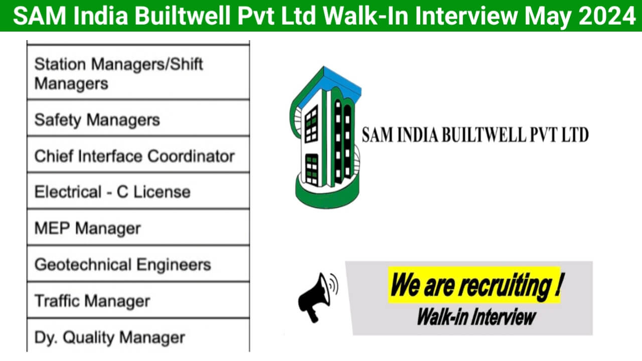 SAM India Builtwell Pvt Ltd Walk-In Interview May 2024