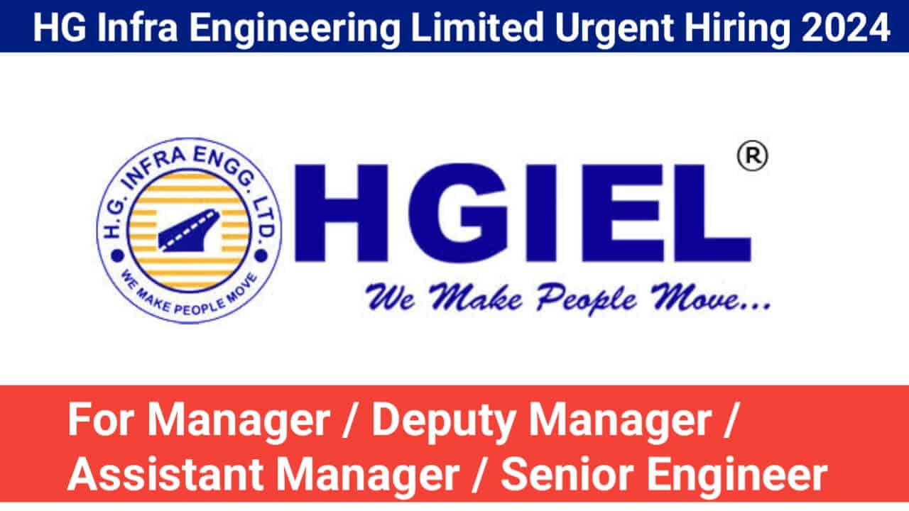 HG Infra Engineering Limited Urgent Hiring 2024