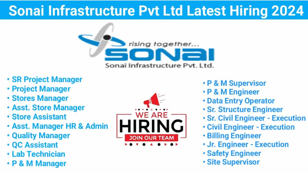Sonai Infrastructure Pvt Ltd Latest Hiring 2024