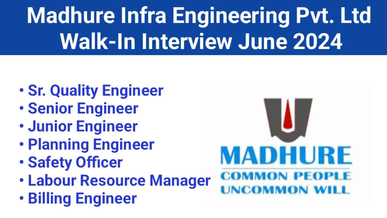 Madhure Infra Engineering Pvt. Ltd Walk-In Interview June 2024