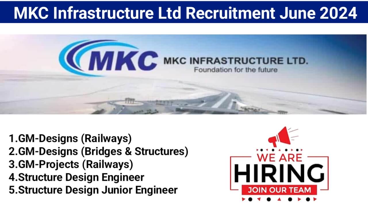 MKC Infrastructure Ltd Recruitment June 2024