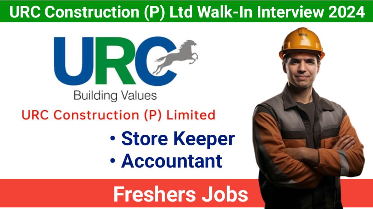 URC Construction (P) Ltd Walk-In Interview 2024