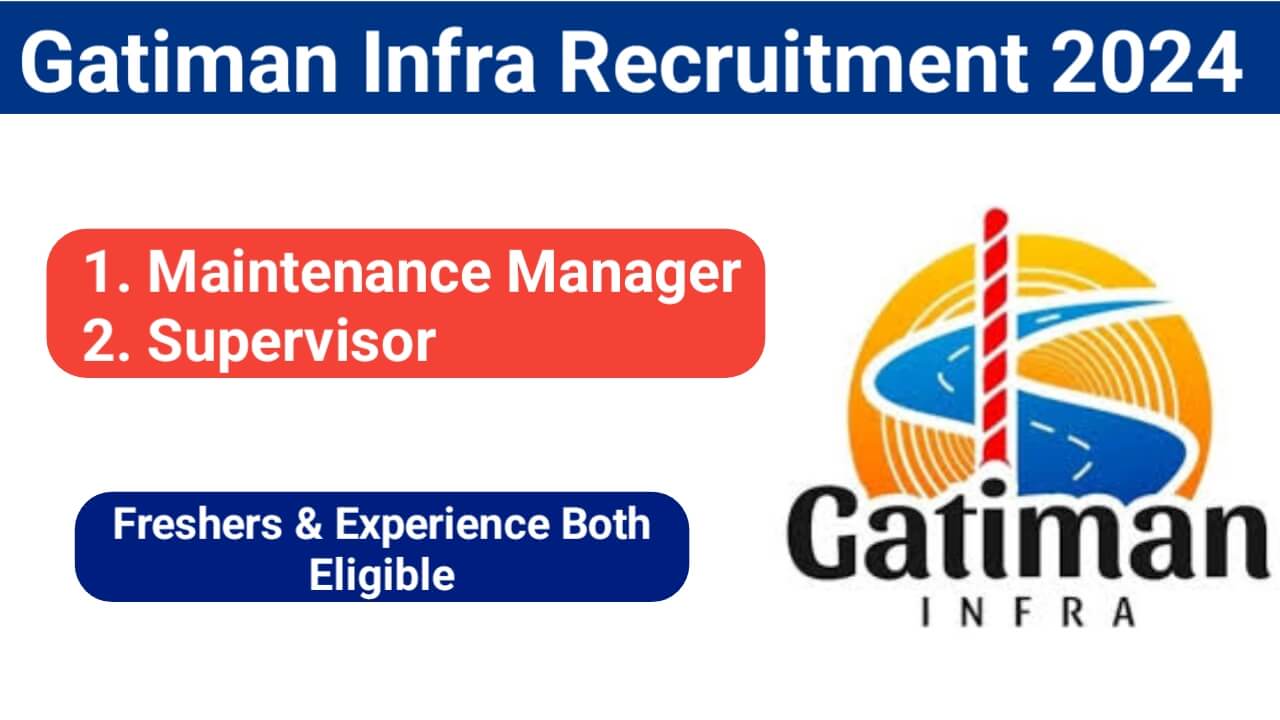 Gatiman Infra Recruitment 2024