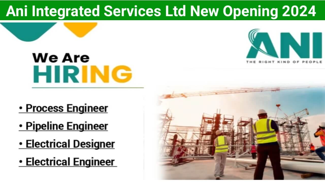 Ani Integrated Services Ltd New Opening 2024