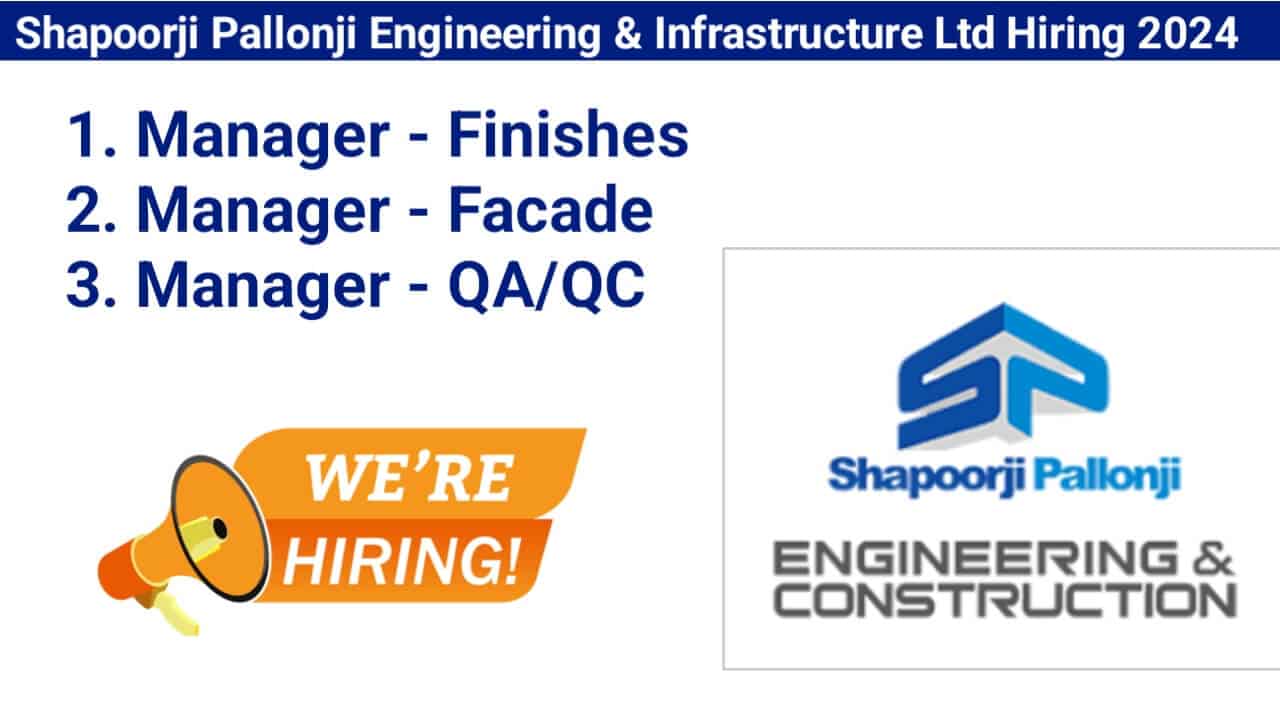 Shapoorji Pallonji Engineering & Infrastructure Ltd Hiring 2024