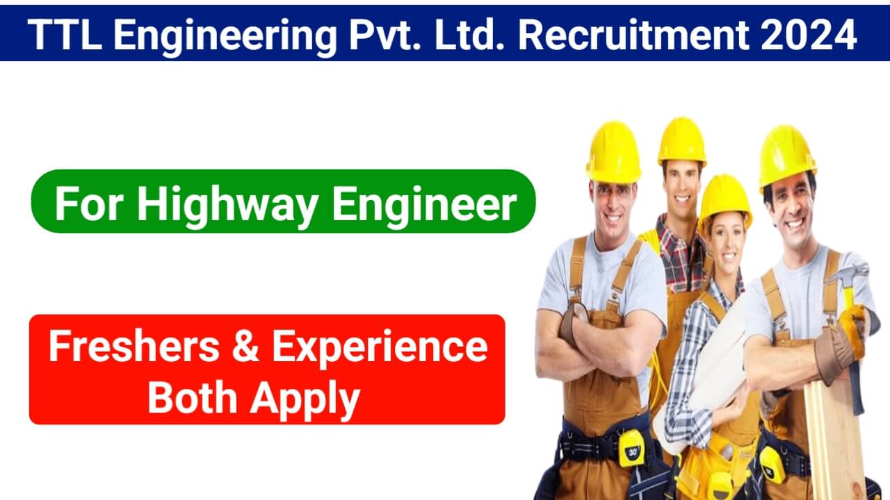 TTL Engineering Pvt. Ltd. Recruitment 2024