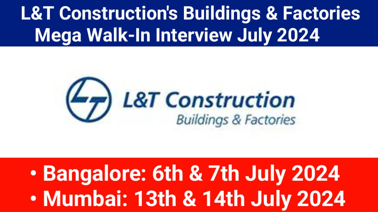 L&T Construction's Buildings & Factories Mega Walk-In Interview July 2024